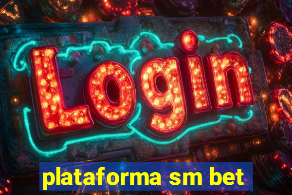 plataforma sm bet